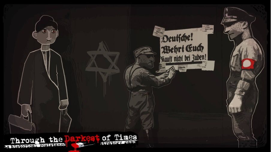 A scene from the game Through the Darkest of Times shows a Jewish man with a suitcase standing near a wall where two Nazi officers are putting up a sign that reads in German: "Germans! Defend yourselves. Don’t buy from Jews!" A Star of David is painted on the wall. The image uses a dark, stylized art style to depict the rise of Nazi propaganda and antisemitism. The game's title is at the bottom with the subtitle “a historical resistance strategy game.”